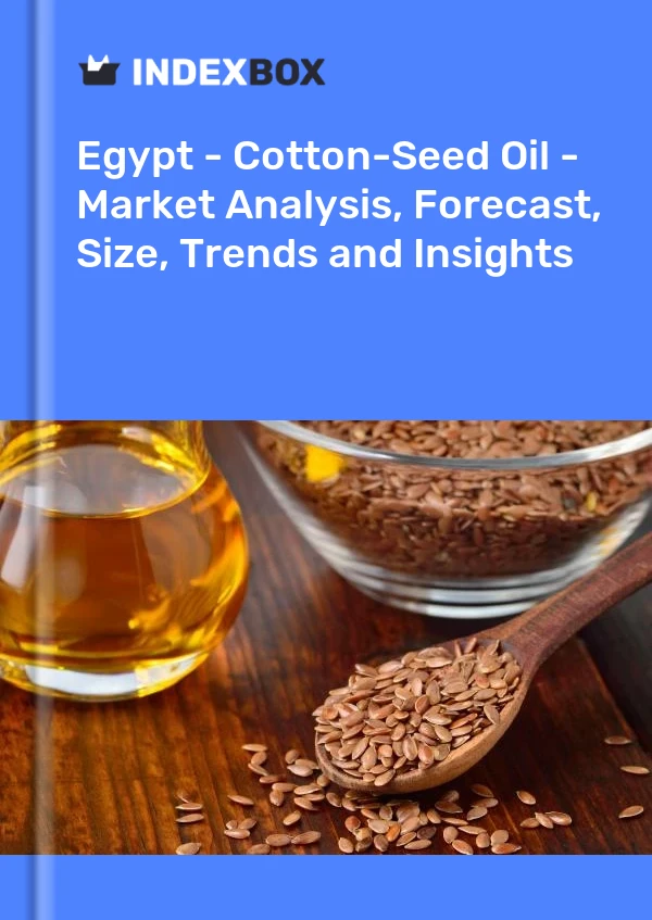 Report Egypt - Cotton-Seed Oil - Market Analysis, Forecast, Size, Trends and Insights for 499$