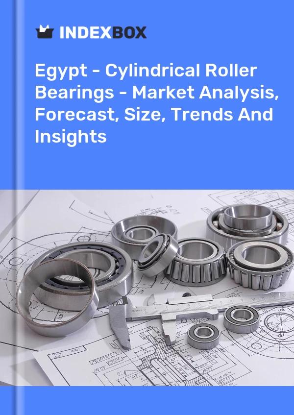 Egypt - Cylindrical Roller Bearings - Market Analysis, Forecast, Size, Trends And Insights