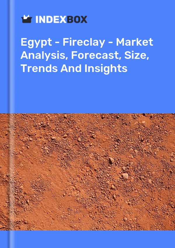 Report Egypt - Fireclay - Market Analysis, Forecast, Size, Trends and Insights for 499$