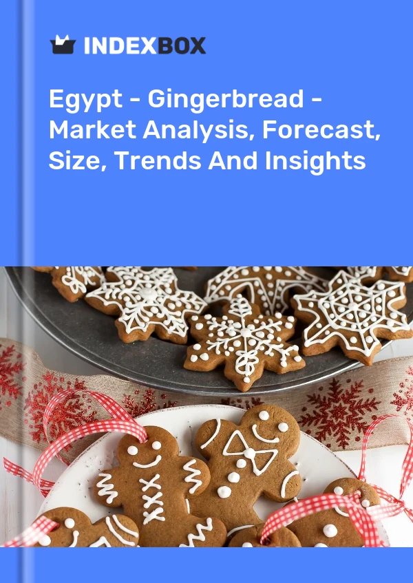 Report Egypt - Gingerbread - Market Analysis, Forecast, Size, Trends and Insights for 499$