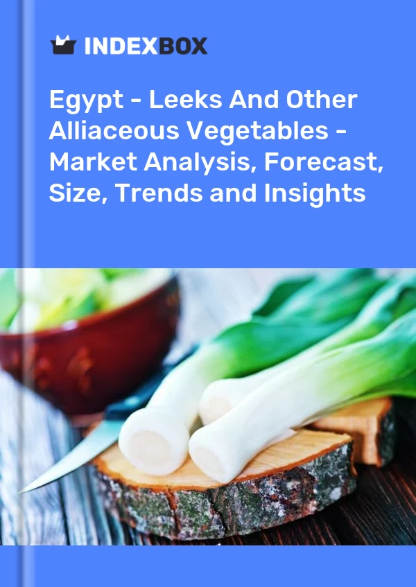 Egypt - Leeks And Other Alliaceous Vegetables - Market Analysis, Forecast, Size, Trends and Insights