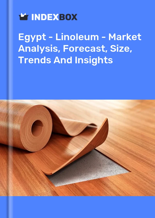 Report Egypt - Linoleum - Market Analysis, Forecast, Size, Trends and Insights for 499$