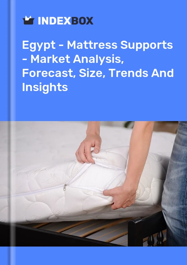 Report Egypt - Mattress Supports - Market Analysis, Forecast, Size, Trends and Insights for 499$