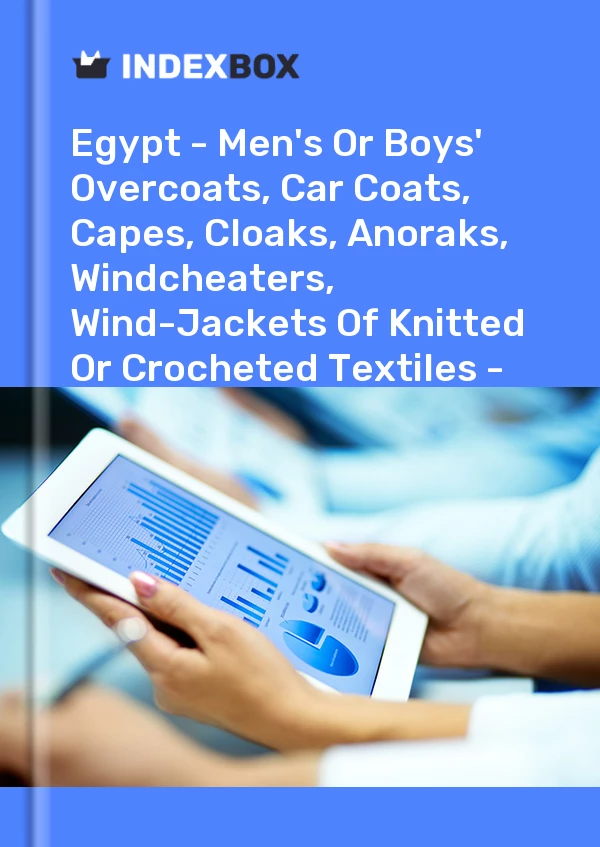 Report Egypt - Men's or Boys' Overcoats, Car Coats, Capes, Cloaks, Anoraks, Windcheaters, Wind-Jackets of Knitted or Crocheted Textiles - Market Analysis, Forecast, Size, Trends and Insights for 499$
