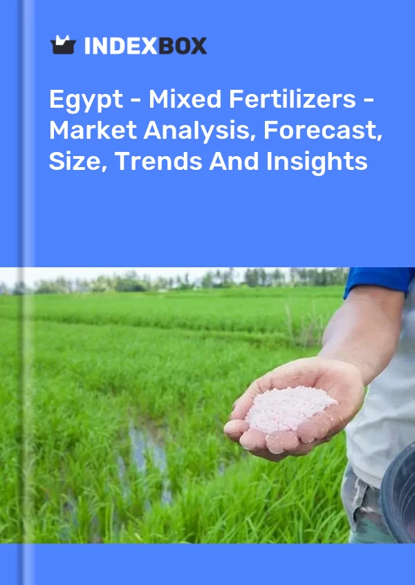 Report Egypt - Mixed Fertilizers - Market Analysis, Forecast, Size, Trends and Insights for 499$