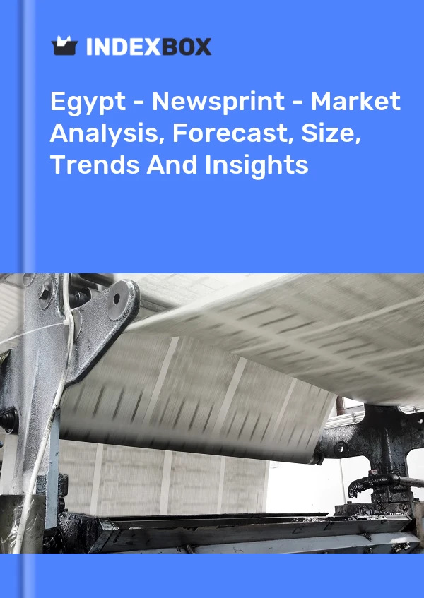 Report Egypt - Newsprint - Market Analysis, Forecast, Size, Trends and Insights for 499$