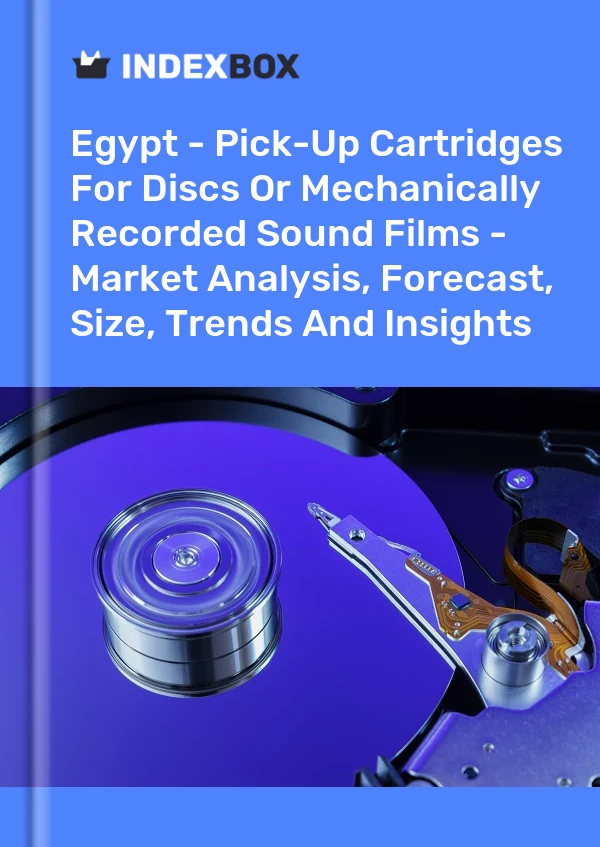 Report Egypt - Pick-Up Cartridges for Discs or Mechanically Recorded Sound Films - Market Analysis, Forecast, Size, Trends and Insights for 499$