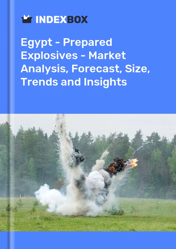 Report Egypt - Prepared Explosives - Market Analysis, Forecast, Size, Trends and Insights for 499$