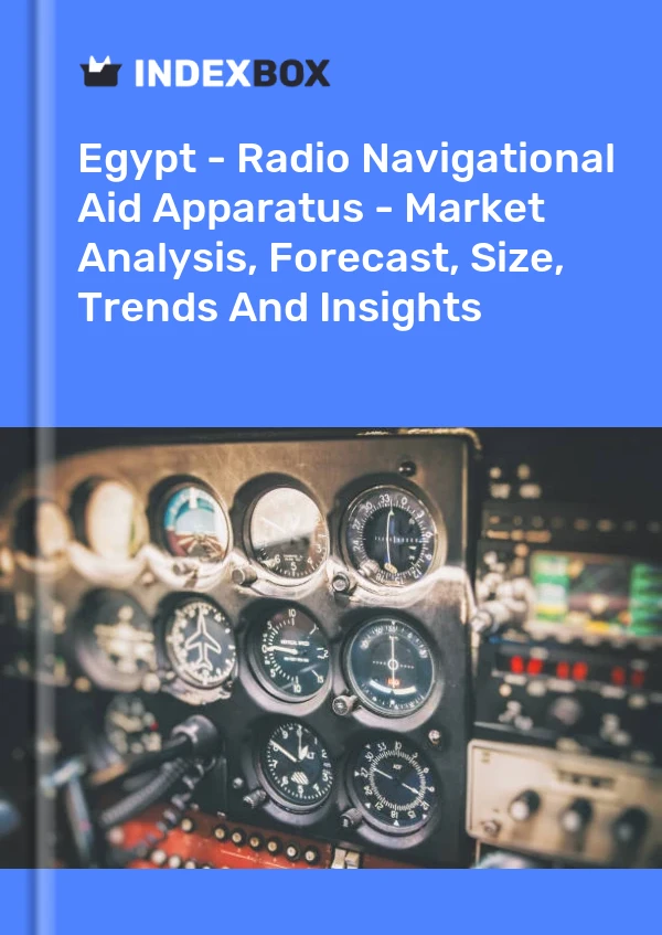 Egypt - Radio Navigational Aid Apparatus - Market Analysis, Forecast, Size, Trends And Insights