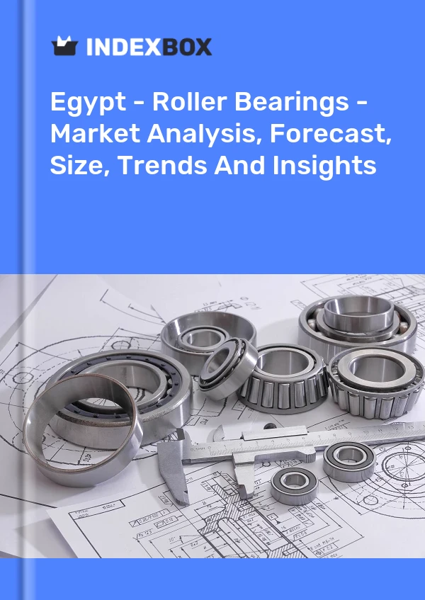 Report Egypt - Roller Bearings - Market Analysis, Forecast, Size, Trends and Insights for 499$
