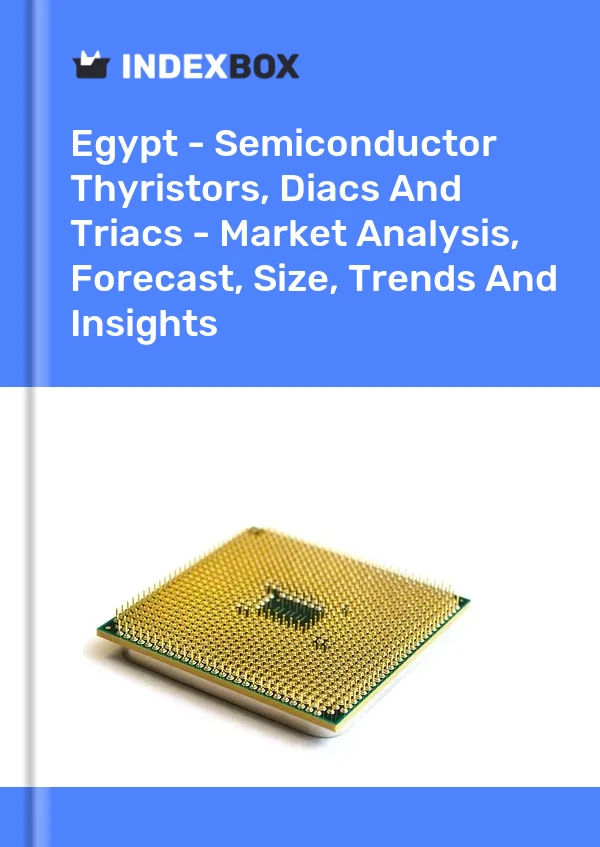 Report Egypt - Semiconductor Thyristors, Diacs and Triacs - Market Analysis, Forecast, Size, Trends and Insights for 499$