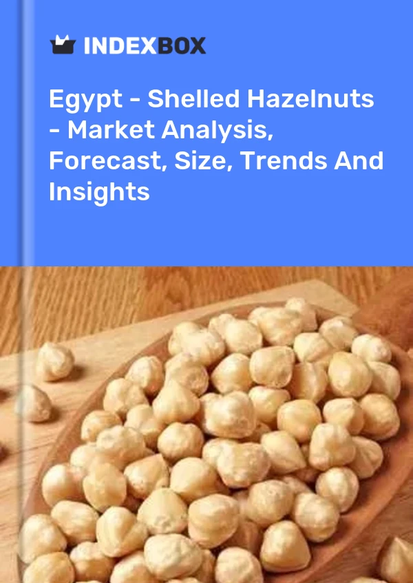 Report Egypt - Shelled Hazelnuts - Market Analysis, Forecast, Size, Trends and Insights for 499$