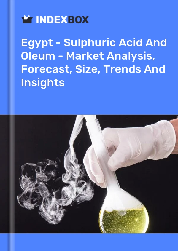 Egypt - Sulphuric Acid And Oleum - Market Analysis, Forecast, Size, Trends And Insights