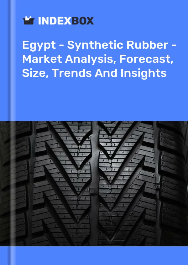 Egypt - Synthetic Rubber - Market Analysis, Forecast, Size, Trends And Insights
