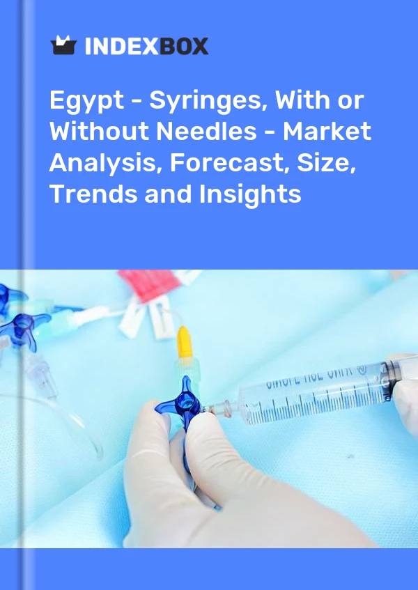 Egypt - Syringes, With or Without Needles - Market Analysis, Forecast, Size, Trends and Insights
