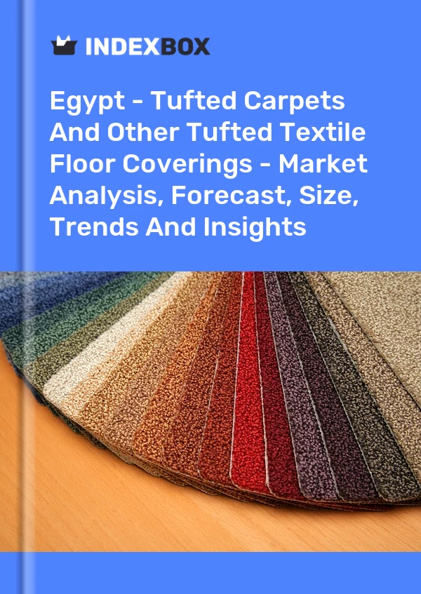 Egypt - Tufted Carpets And Other Tufted Textile Floor Coverings - Market Analysis, Forecast, Size, Trends And Insights
