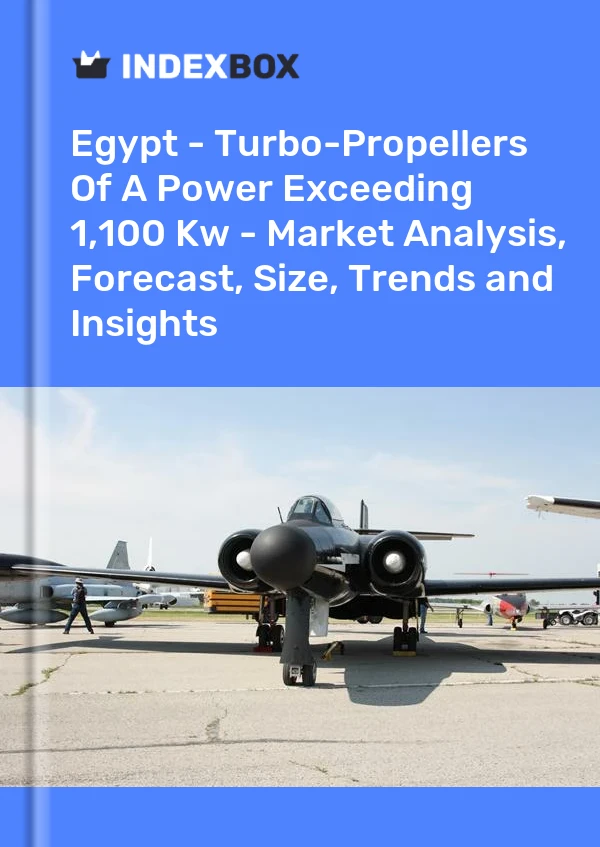 Report Egypt - Turbo-Propellers of A Power Exceeding 1,100 Kw - Market Analysis, Forecast, Size, Trends and Insights for 499$