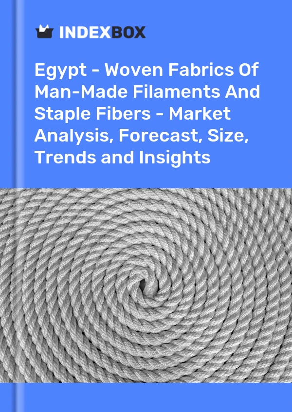 Report Egypt - Woven Fabrics of Man-Made Filaments and Staple Fibers - Market Analysis, Forecast, Size, Trends and Insights for 499$