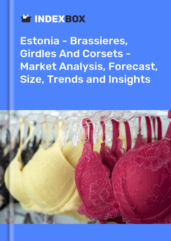 Estonia - Brassieres, Girdles And Corsets - Market Analysis, Forecast, Size, Trends and Insights