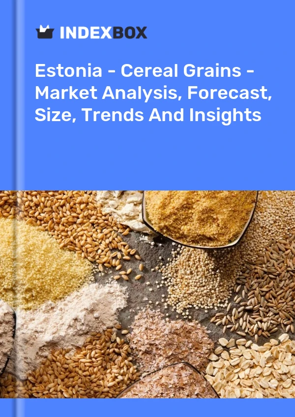 Report Estonia - Cereal Grains - Market Analysis, Forecast, Size, Trends and Insights for 499$