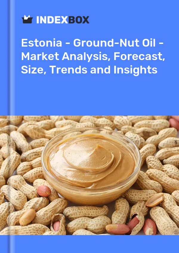 Report Estonia - Ground-Nut Oil - Market Analysis, Forecast, Size, Trends and Insights for 499$