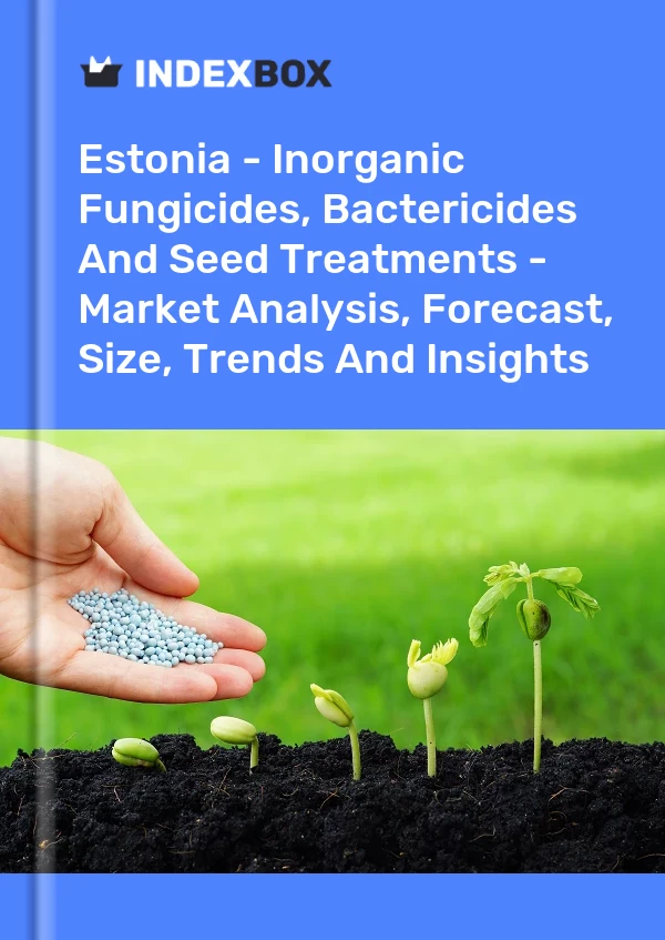 Report Estonia - Inorganic Fungicides, Bactericides and Seed Treatments - Market Analysis, Forecast, Size, Trends and Insights for 499$