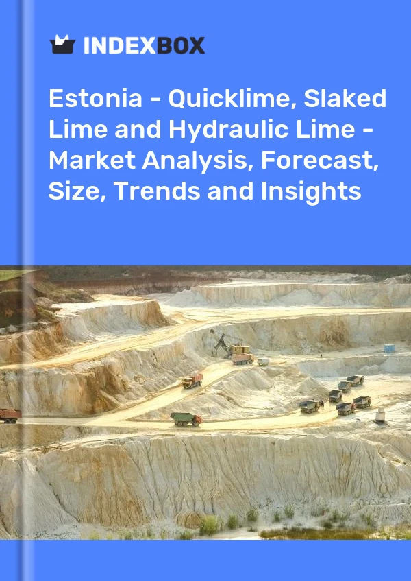 Report Estonia - Quicklime, Slaked Lime and Hydraulic Lime - Market Analysis, Forecast, Size, Trends and Insights for 499$