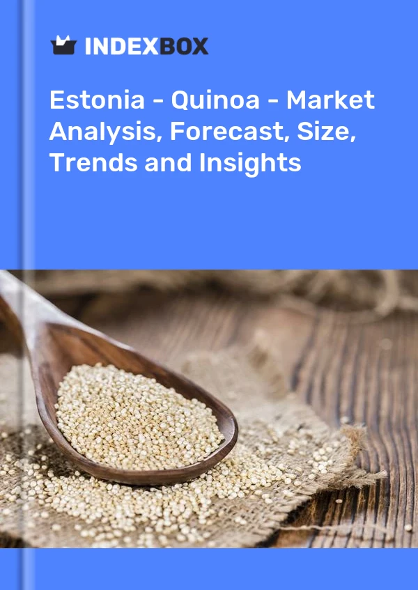 Report Estonia - Quinoa - Market Analysis, Forecast, Size, Trends and Insights for 499$