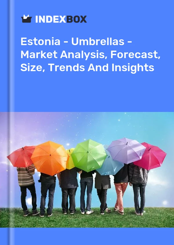 Estonia - Umbrellas - Market Analysis, Forecast, Size, Trends And Insights