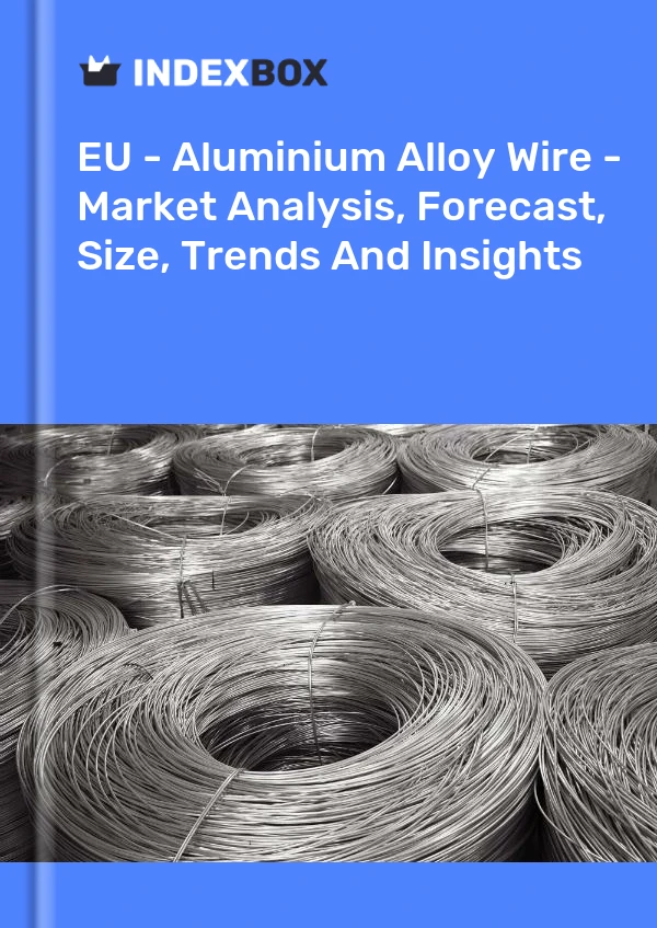 Report EU - Aluminium Alloy Wire - Market Analysis, Forecast, Size, Trends and Insights for 499$