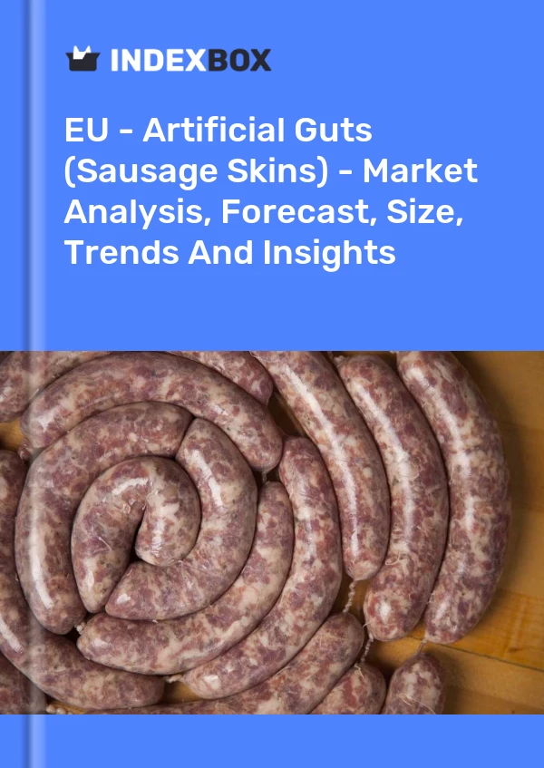 Report EU - Artificial Guts (Sausage Skins) - Market Analysis, Forecast, Size, Trends and Insights for 499$