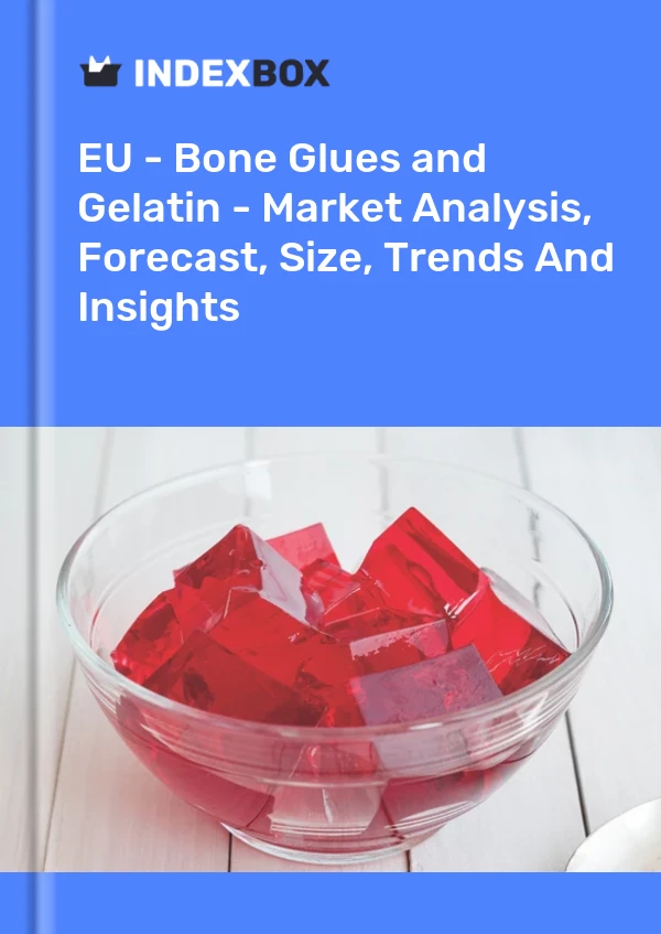 Report EU - Bone Glues and Gelatin - Market Analysis, Forecast, Size, Trends and Insights for 499$