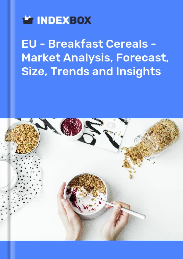 EU - Breakfast Cereals - Market Analysis, Forecast, Size, Trends and Insights