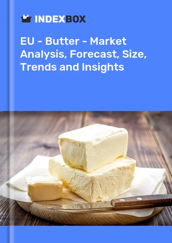 EU - Butter - Market Analysis, Forecast, Size, Trends and Insights