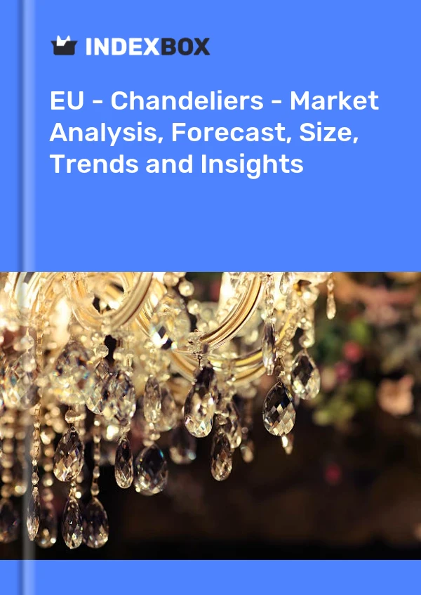 Report EU - Chandeliers - Market Analysis, Forecast, Size, Trends and Insights for 499$