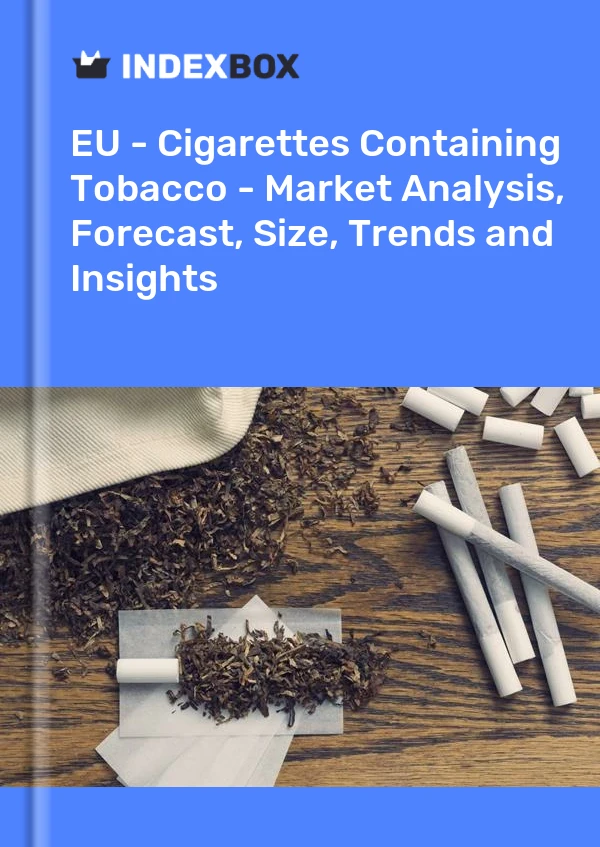 Report EU - Cigarettes Containing Tobacco - Market Analysis, Forecast, Size, Trends and Insights for 499$
