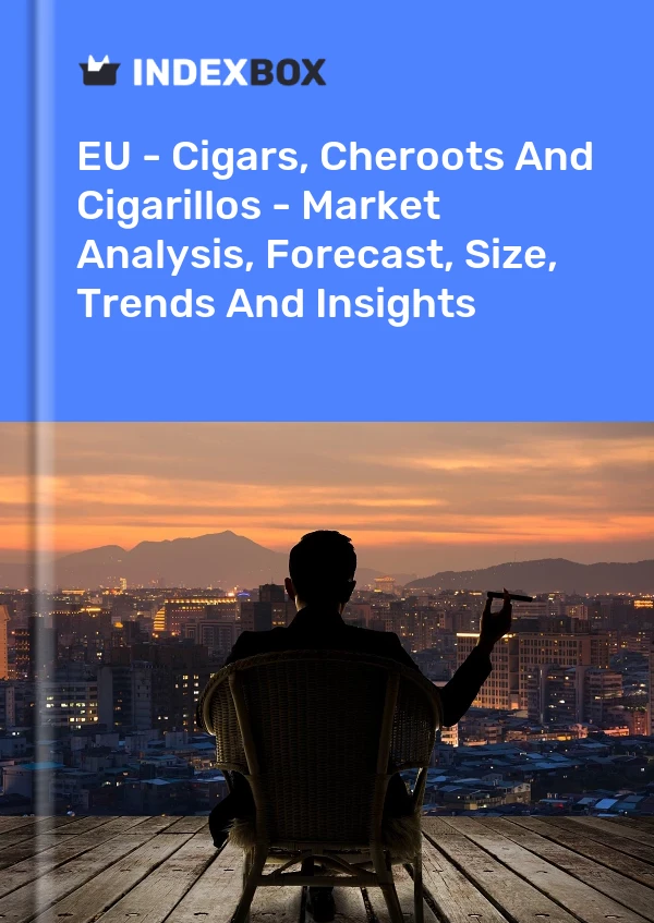 Report EU - Cigars, Cheroots and Cigarillos - Market Analysis, Forecast, Size, Trends and Insights for 499$