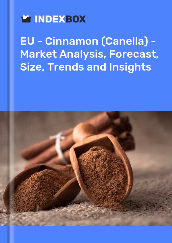 Report EU - Cinnamon (Canella) - Market Analysis, Forecast, Size, Trends and Insights for 499$