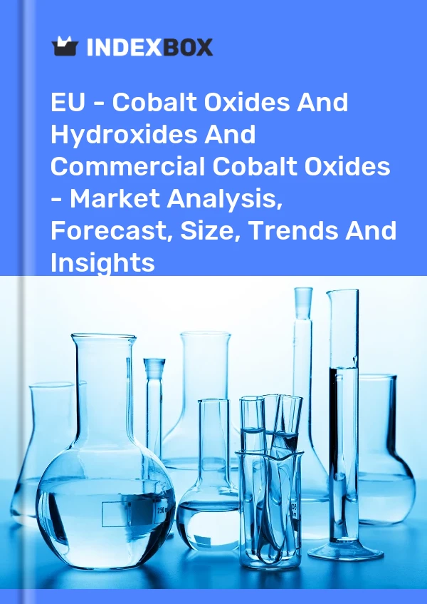 Report EU - Cobalt Oxides and Hydroxides and Commercial Cobalt Oxides - Market Analysis, Forecast, Size, Trends and Insights for 499$