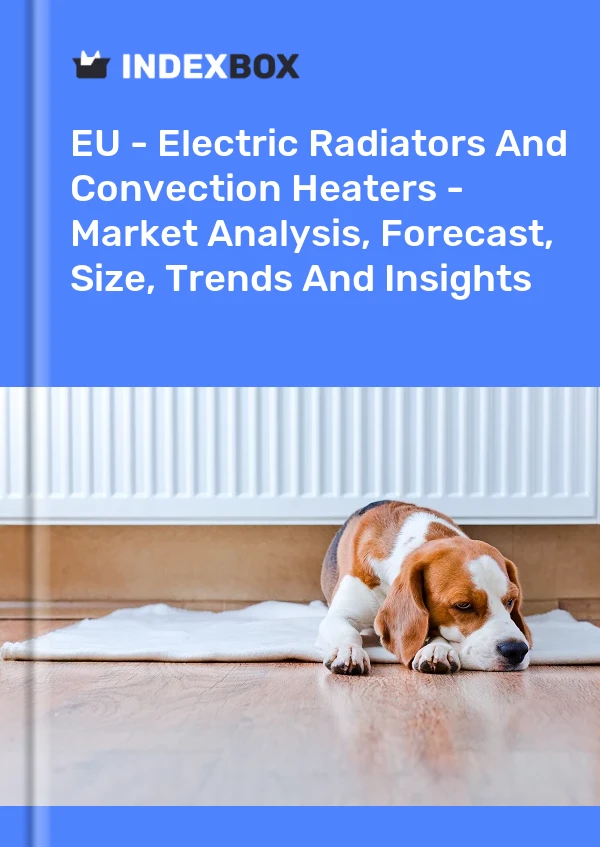 Report EU - Electric Radiators and Convection Heaters - Market Analysis, Forecast, Size, Trends and Insights for 499$