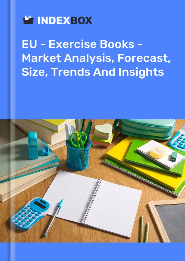 EU - Exercise Books - Market Analysis, Forecast, Size, Trends And Insights