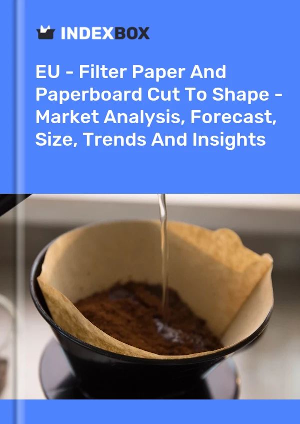 EU - Filter Paper And Paperboard Cut To Shape - Market Analysis, Forecast, Size, Trends And Insights