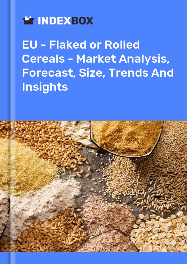 Report EU - Flaked or Rolled Cereals - Market Analysis, Forecast, Size, Trends and Insights for 499$