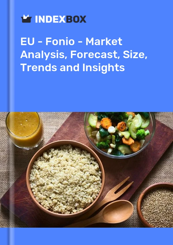 Report EU - Fonio - Market Analysis, Forecast, Size, Trends and Insights for 499$