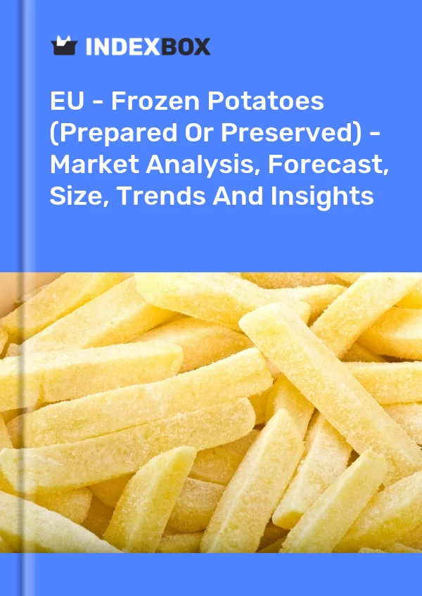 Report EU - Frozen Potatoes (Prepared or Preserved) - Market Analysis, Forecast, Size, Trends and Insights for 499$