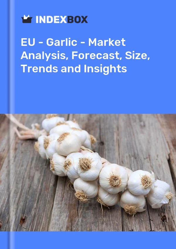 Report EU - Garlic - Market Analysis, Forecast, Size, Trends and Insights for 499$