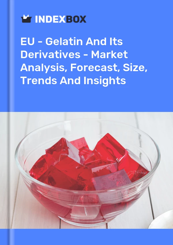 EU - Gelatin And Its Derivatives - Market Analysis, Forecast, Size, Trends And Insights