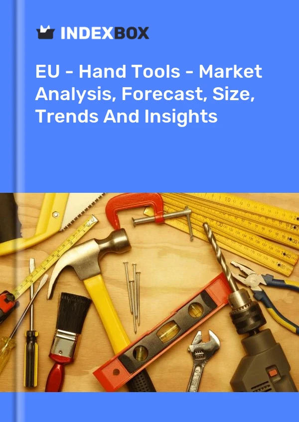 EU - Hand Tools - Market Analysis, Forecast, Size, Trends And Insights