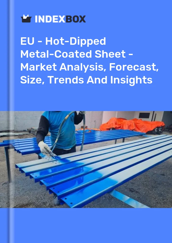 Report EU - Hot-Dipped Metal-Coated Sheet - Market Analysis, Forecast, Size, Trends and Insights for 499$