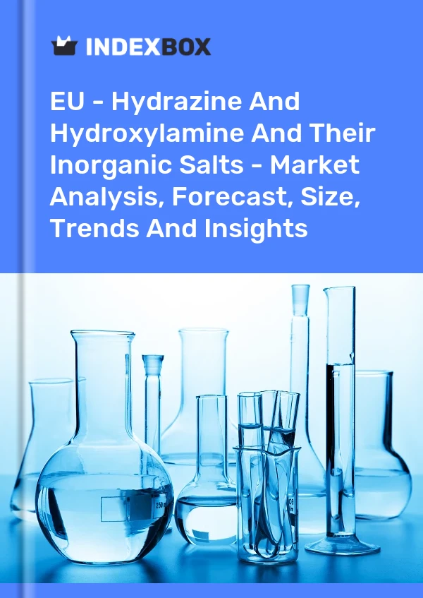 Report EU - Hydrazine and Hydroxylamine and Their Inorganic Salts - Market Analysis, Forecast, Size, Trends and Insights for 499$